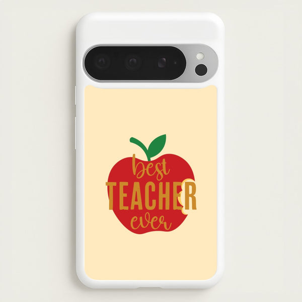 Apple Best Teacher Ever Google Pixel 9 Pro XL Case