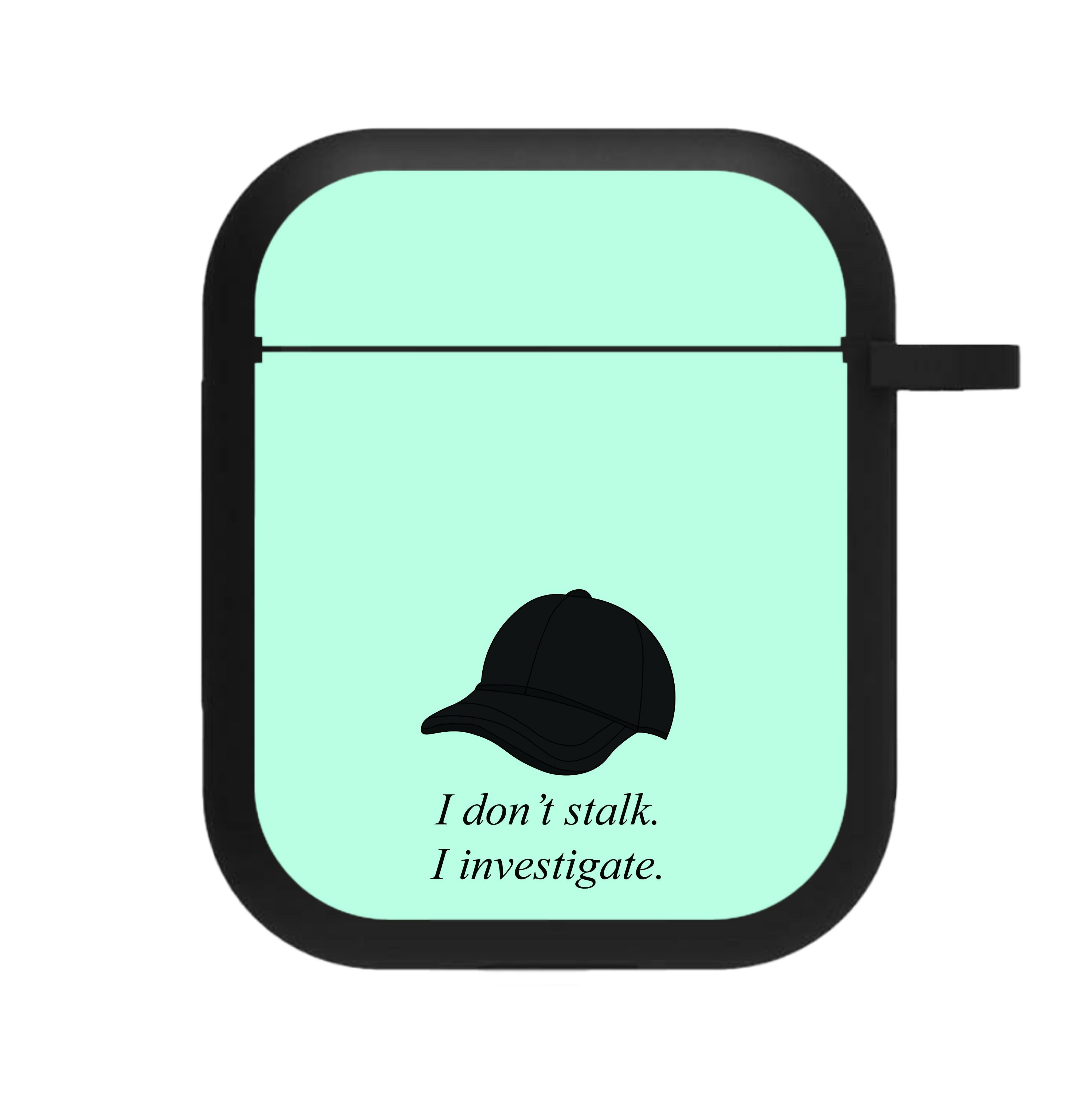 I Don't Stalk, I Investigate AirPods Case