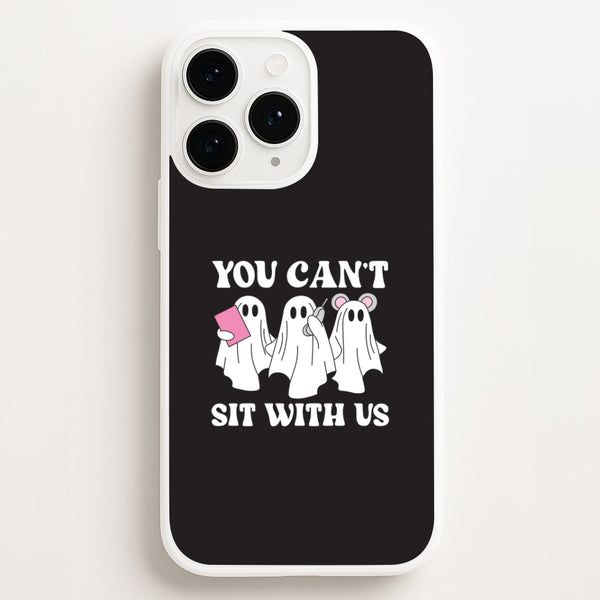 You Can't Sit With Us Ghosts iPhone 11 Pro Max Case