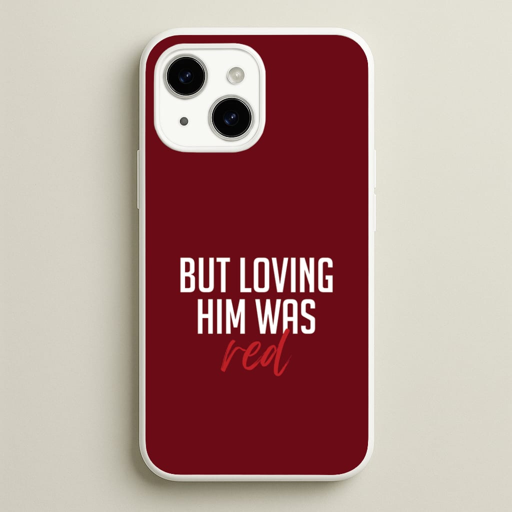 Loving Him Was Red iPhone 15 Case