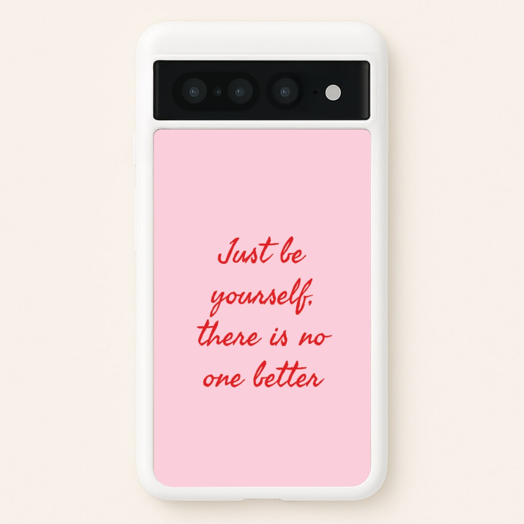 Just Be Yourself Google Pixel 7 Pro Case