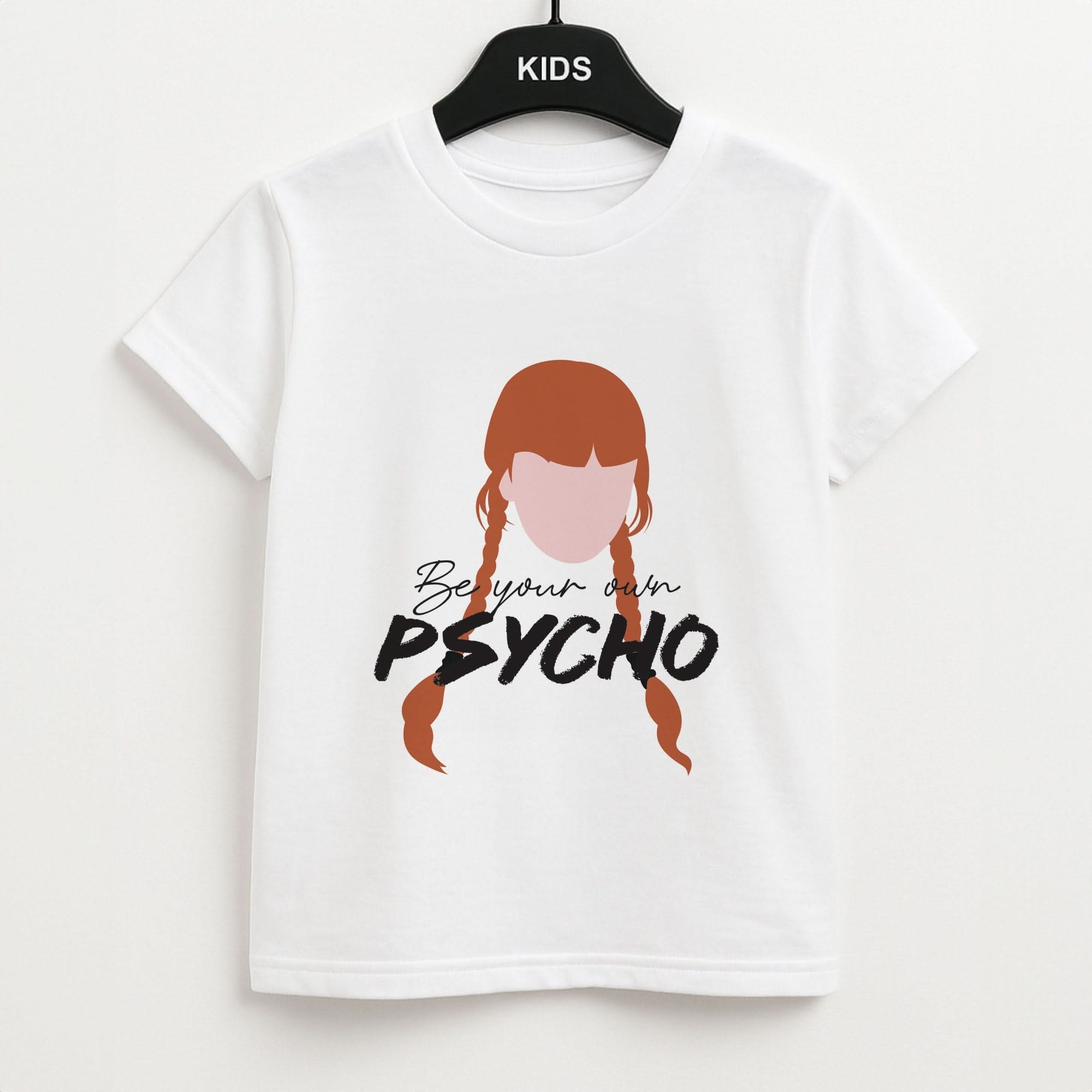 Be Your Own Psycho Kids Unisex T-Shirt