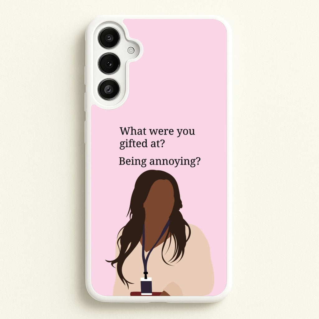 Gifted At Being Annoying - Abbott Elementary Phone Case for Galaxy A36