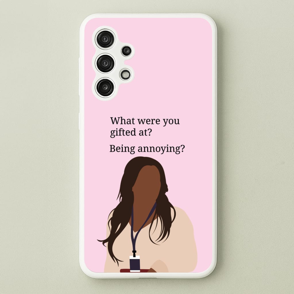 Gifted At Being Annoying - Abbott Elementary Phone Case for Galaxy A13
