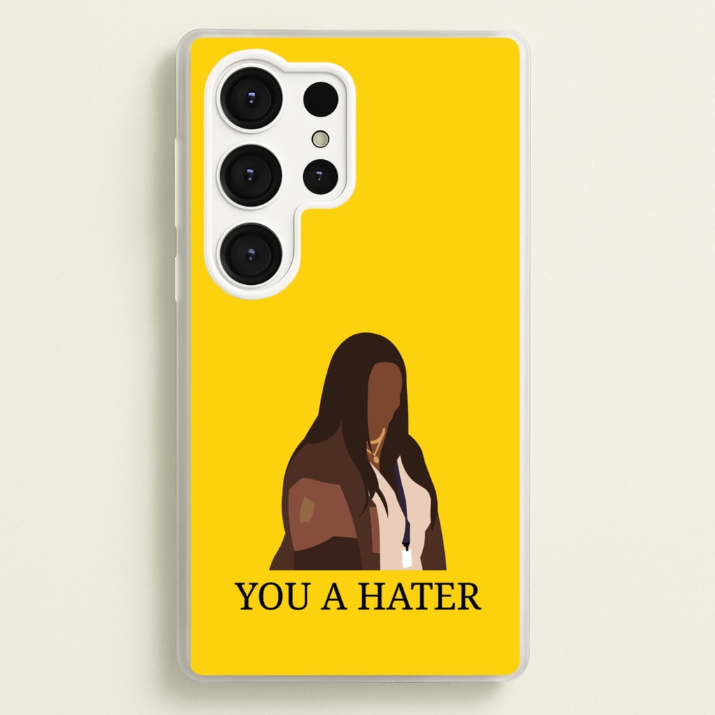 You A Hater - Abbott Elementary Phone Case for Galaxy S25 Ultra