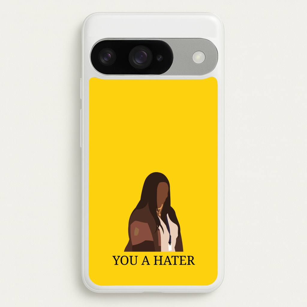 You A Hater Phone Case for Google Pixel 10 / 10 Pro