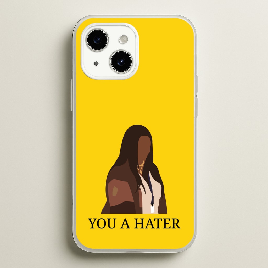 You A Hater - Abbott Elementary Phone Case for iPhone 15 Plus