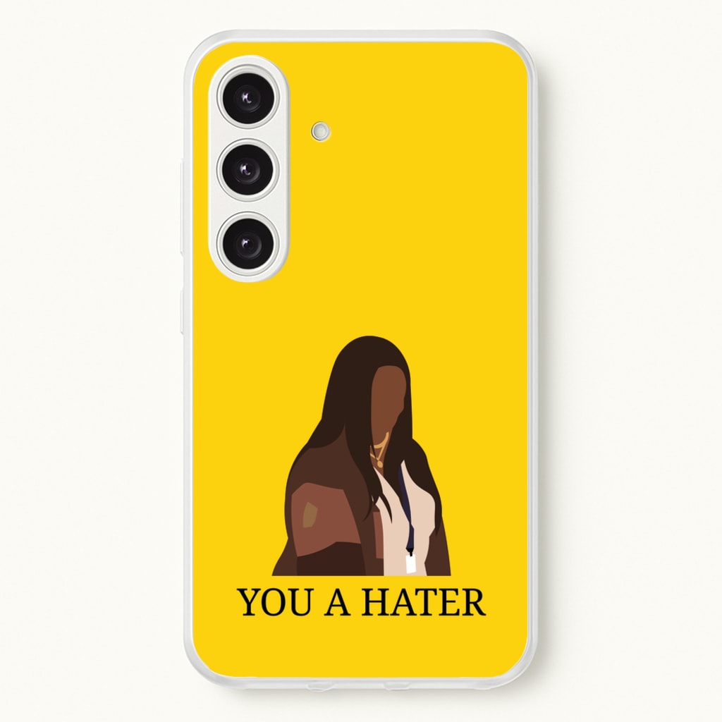 You A Hater - Abbott Elementary Phone Case for Galaxy S24