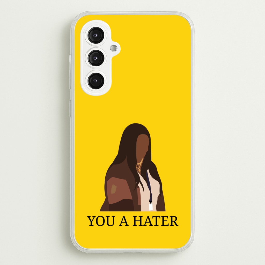 You A Hater - Abbott Elementary Phone Case for Galaxy S23FE