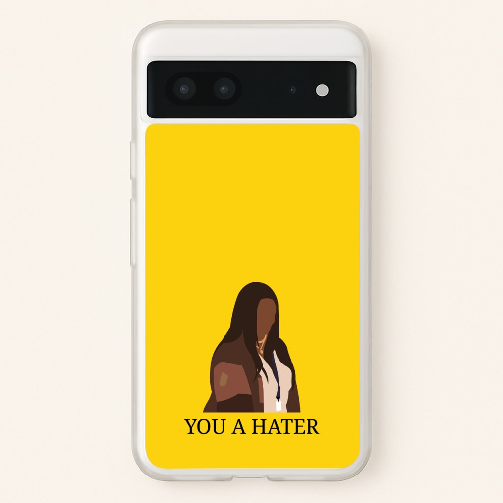 You A Hater - Abbott Elementary Phone Case for Google Pixel 7