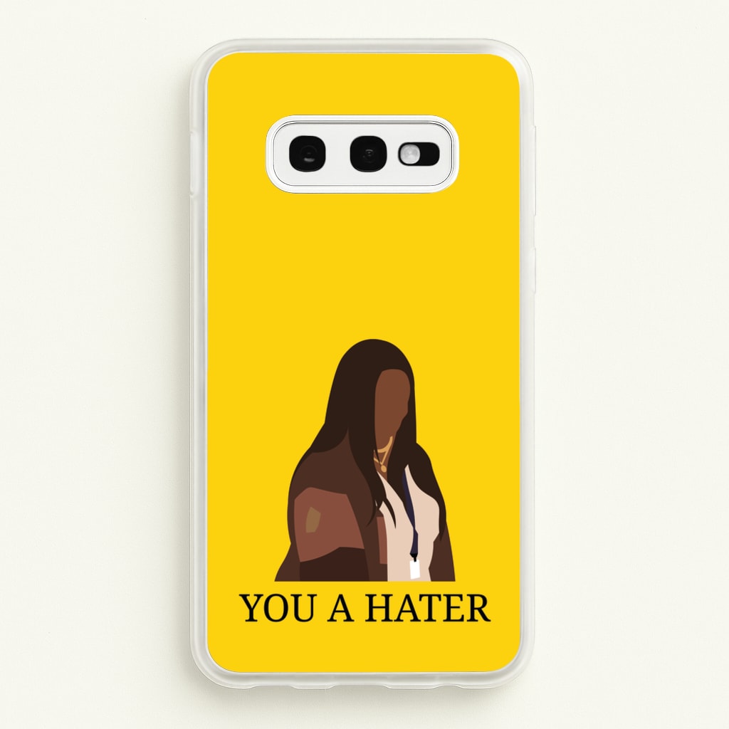 You A Hater - Abbott Elementary Phone Case for Galaxy S10e