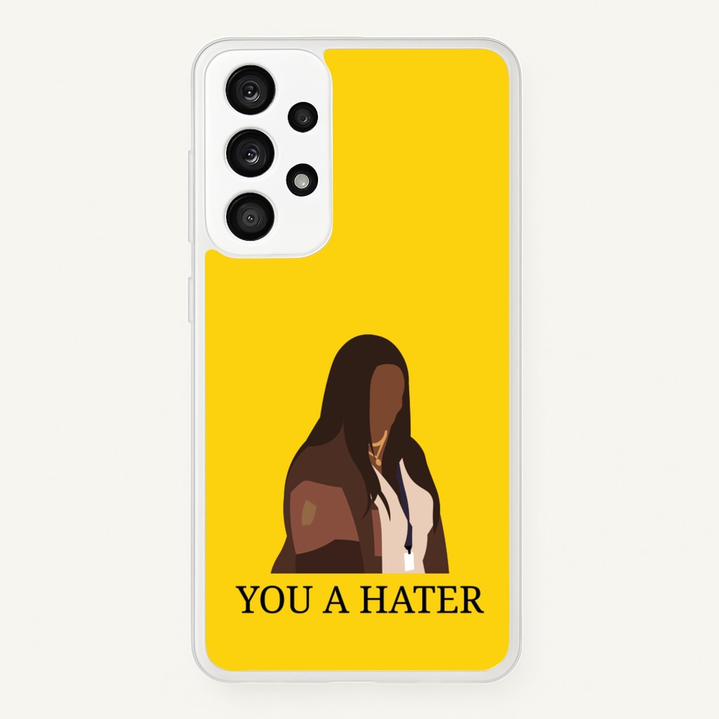 You A Hater - Abbott Elementary Phone Case for Galaxy A53