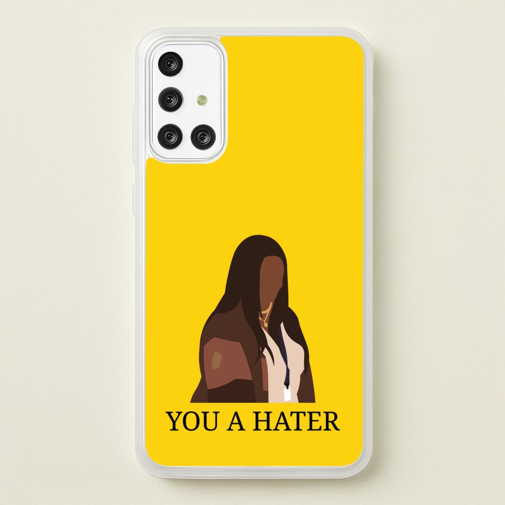 You A Hater - Abbott Elementary Phone Case for Galaxy A71