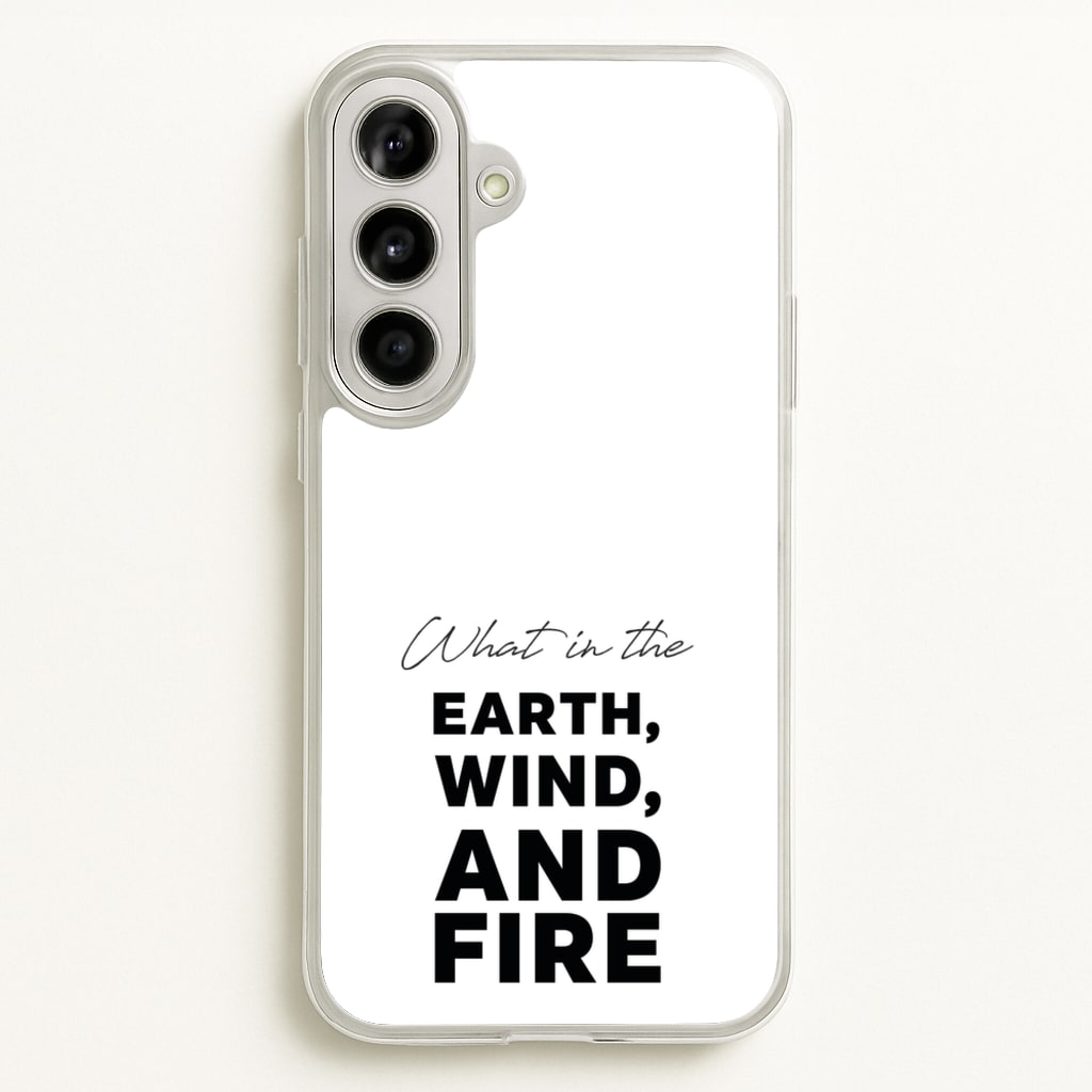 What In The Earth, Wind And Fire - Abbott Elementary Phone Case for Galaxy A56