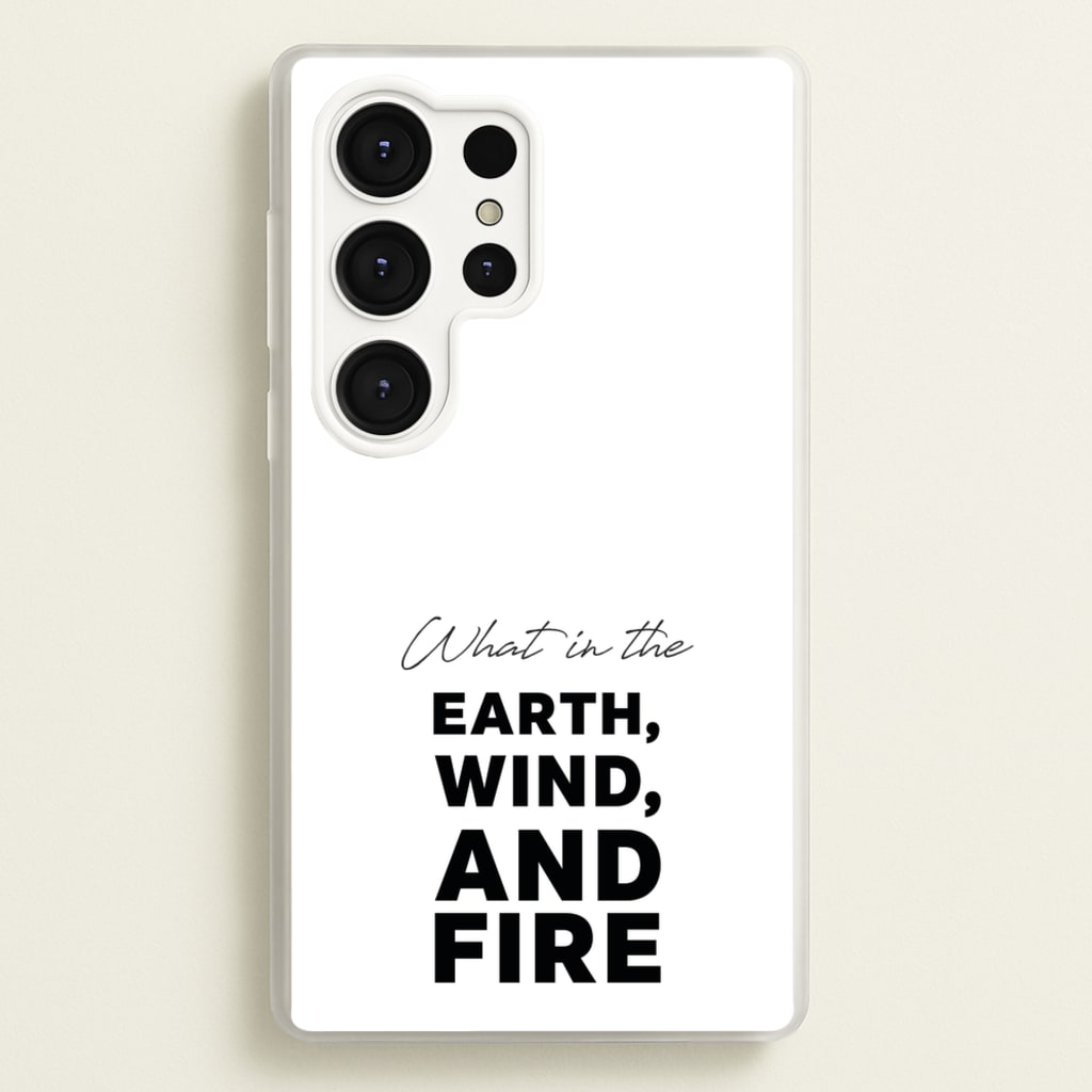 What In The Earth, Wind And Fire - Abbott Elementary Phone Case for Galaxy S25 Ultra