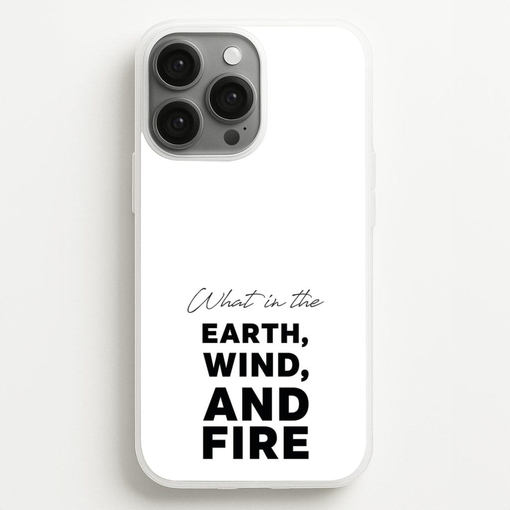 What In The Earth, Wind And Fire - Abbott Elementary Phone Case for iPhone 13 Pro Max