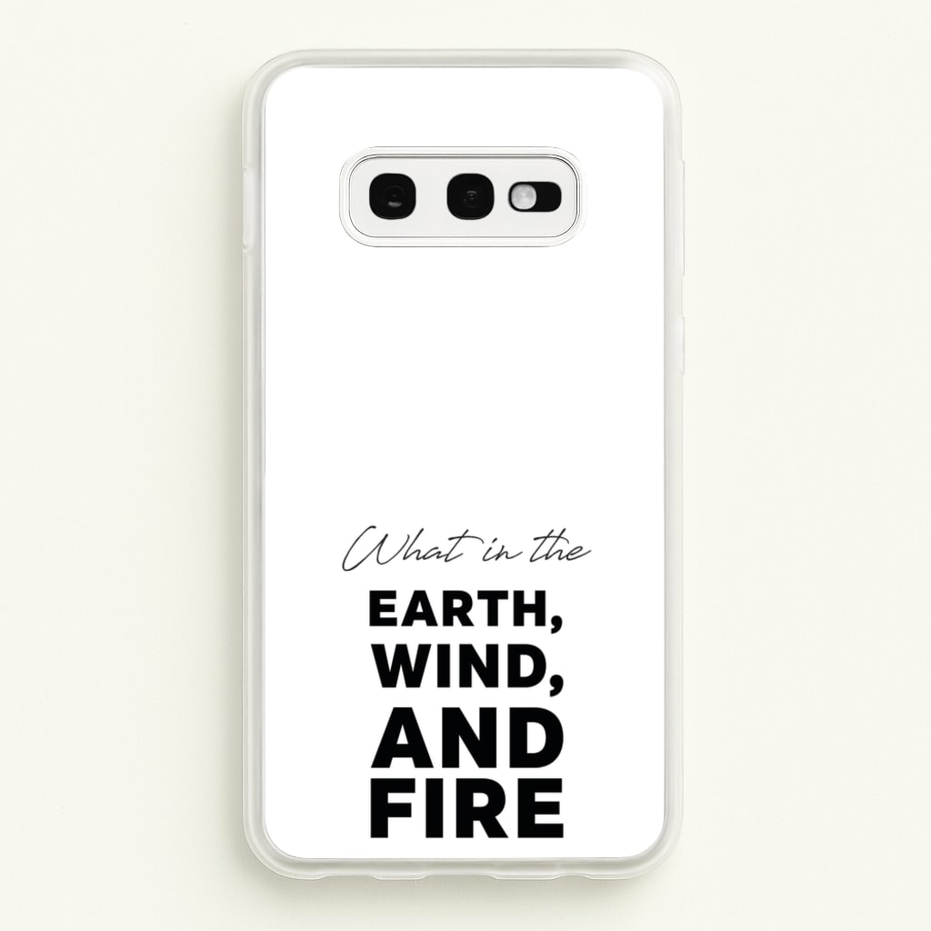 What In The Earth, Wind And Fire - Abbott Elementary Phone Case for Galaxy S10e