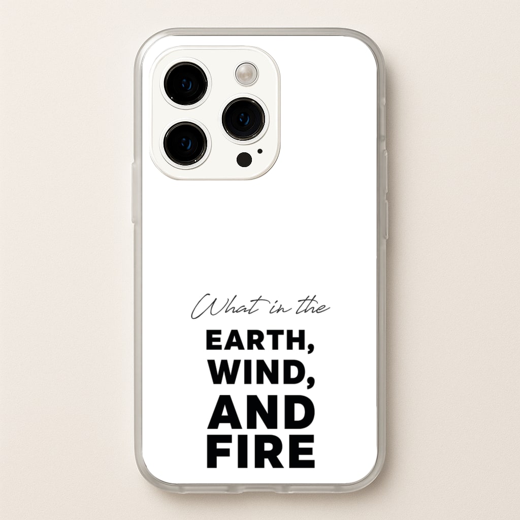 What In The Earth, Wind And Fire - Abbott Elementary Phone Case for iPhone 15 Pro
