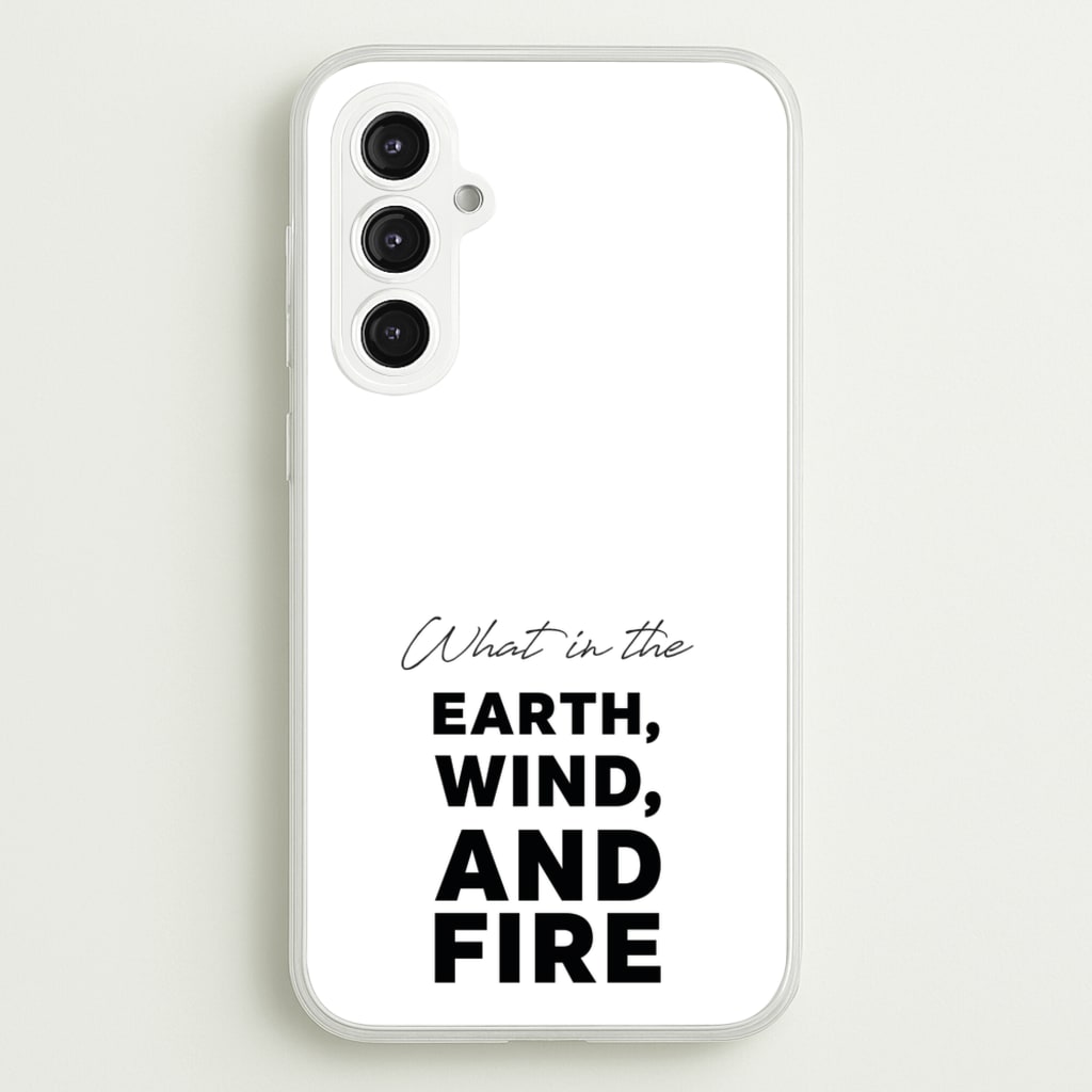 What In The Earth, Wind And Fire - Abbott Elementary Phone Case for Galaxy S23FE