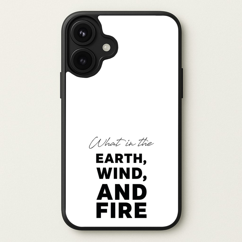 What In The Earth, Wind And Fire Phone Case for iPhone 17