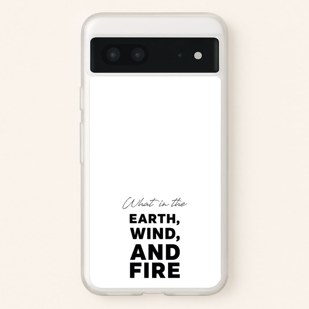 What In The Earth, Wind And Fire - Abbott Elementary Phone Case for Google Pixel 7