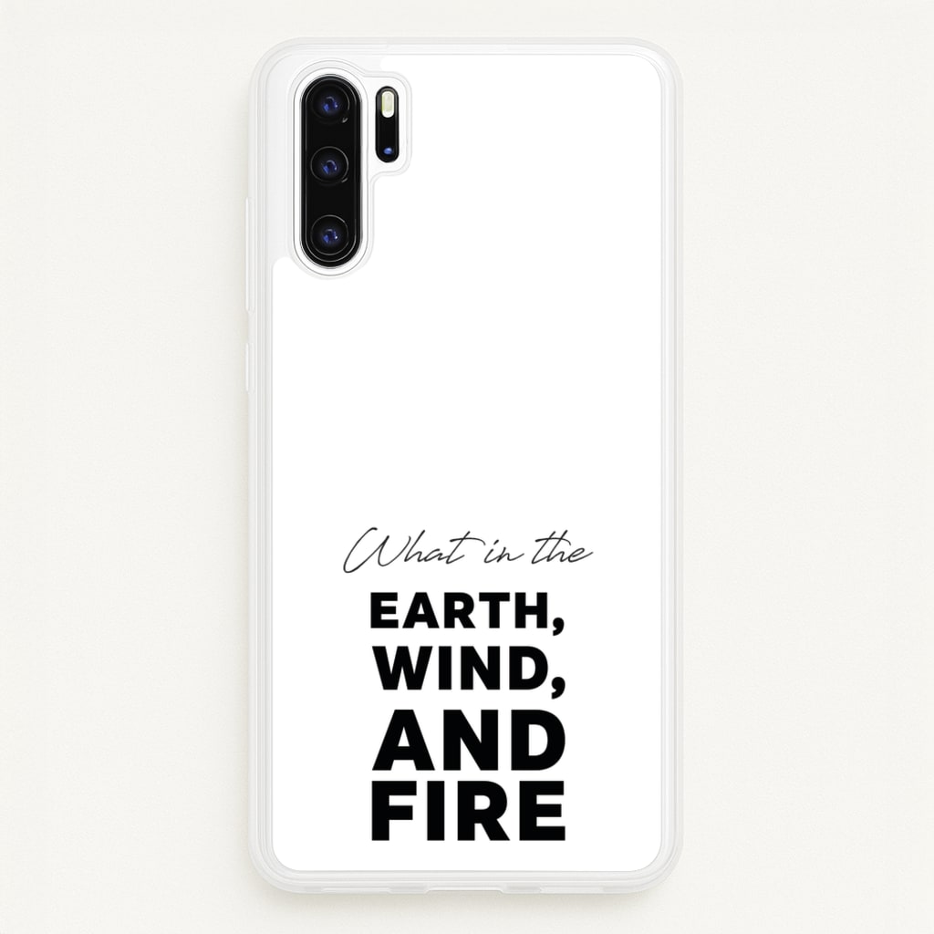 What In The Earth, Wind And Fire - Abbott Elementary Phone Case for Huawei P30 Pro