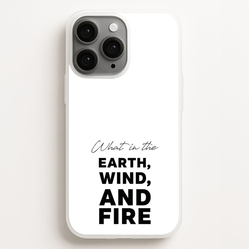 What In The Earth, Wind And Fire - Abbott Elementary Phone Case for iPhone 11 Pro
