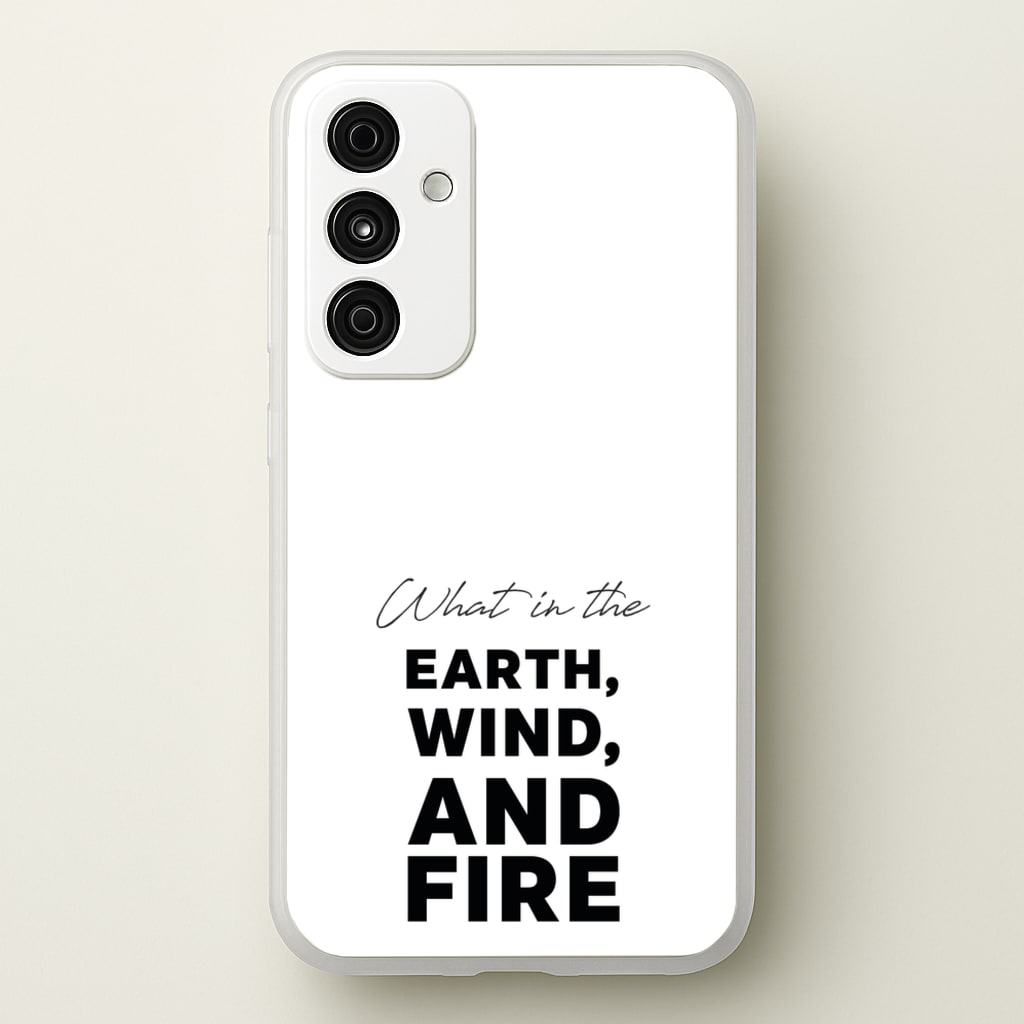 What In The Earth, Wind And Fire - Abbott Elementary Phone Case for Galaxy A55