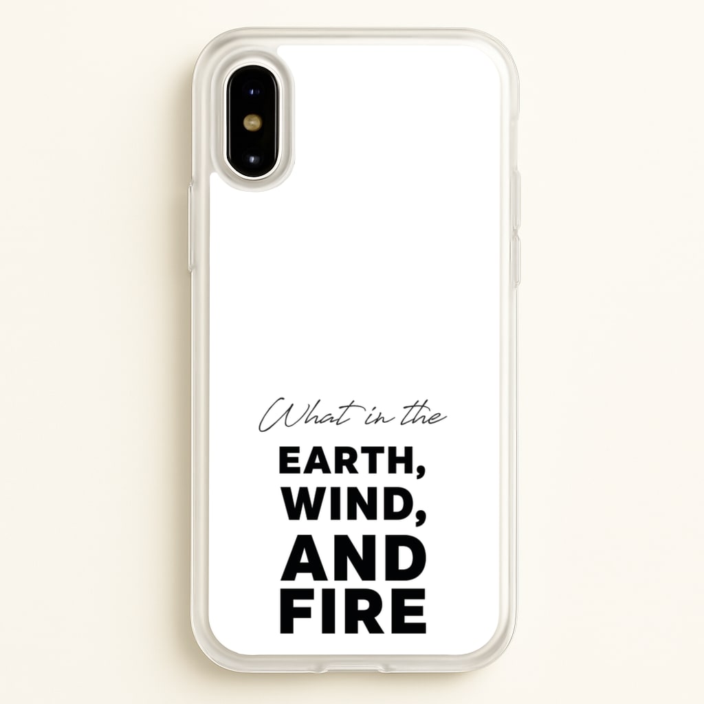 What In The Earth, Wind And Fire - Abbott Elementary Phone Case for iPhone X / XS