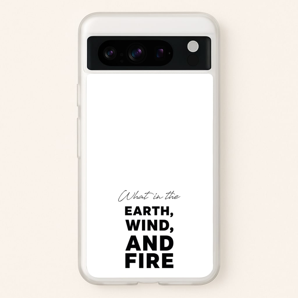 What In The Earth, Wind And Fire - Abbott Elementary Phone Case for Google Pixel 8 Pro