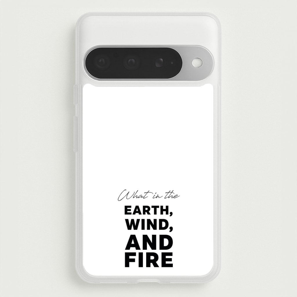 What In The Earth, Wind And Fire Phone Case for Google Pixel 10 Pro XL
