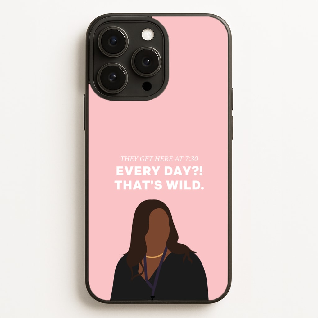 Every Day?! That's Wild - Abbott Elementary Phone Case for iPhone 16 Pro Max