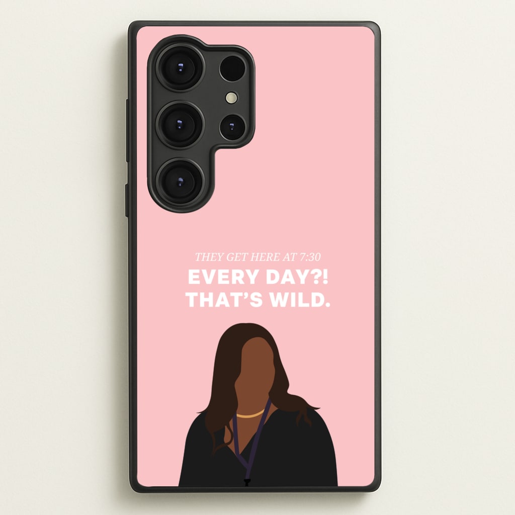 Every Day?! That's Wild - Abbott Elementary Phone Case for Galaxy S25 Ultra