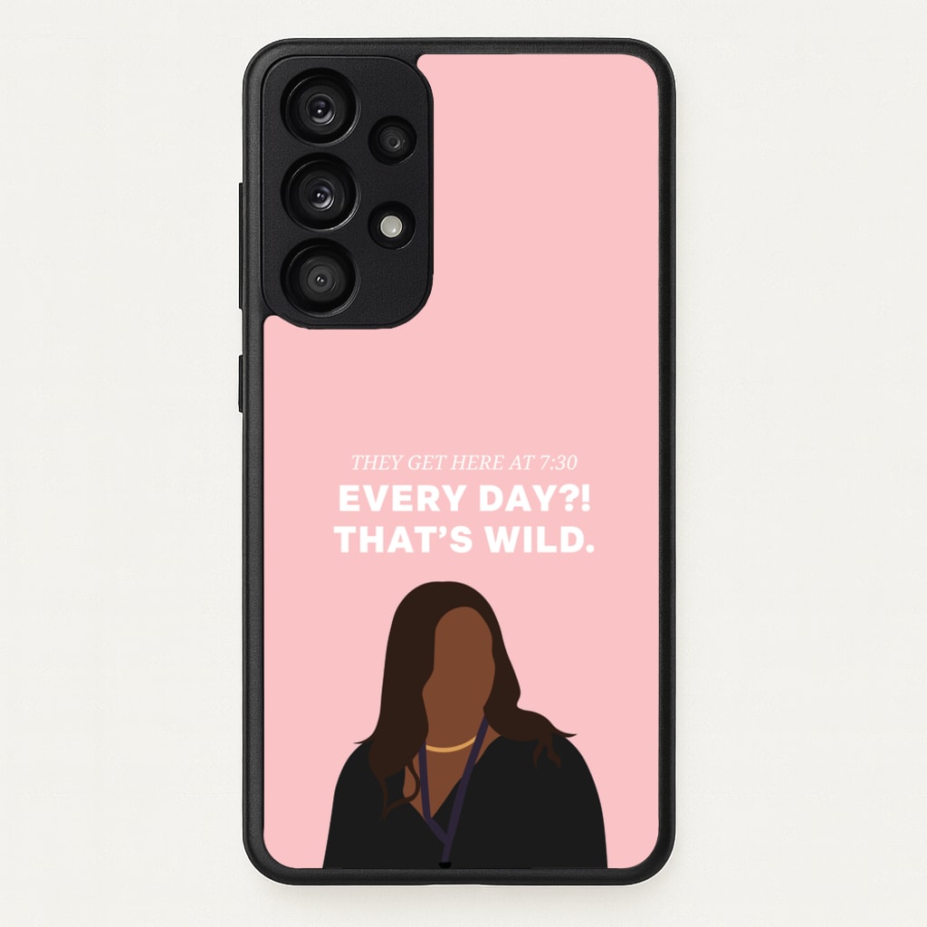 Every Day?! That's Wild - Abbott Elementary Phone Case for Galaxy A53