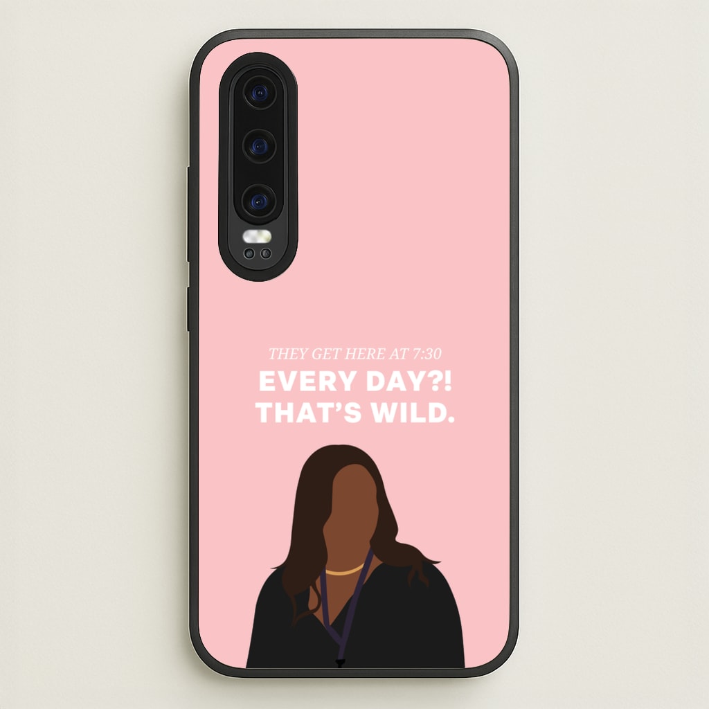 Every Day?! That's Wild - Abbott Elementary Phone Case for Huawei P30