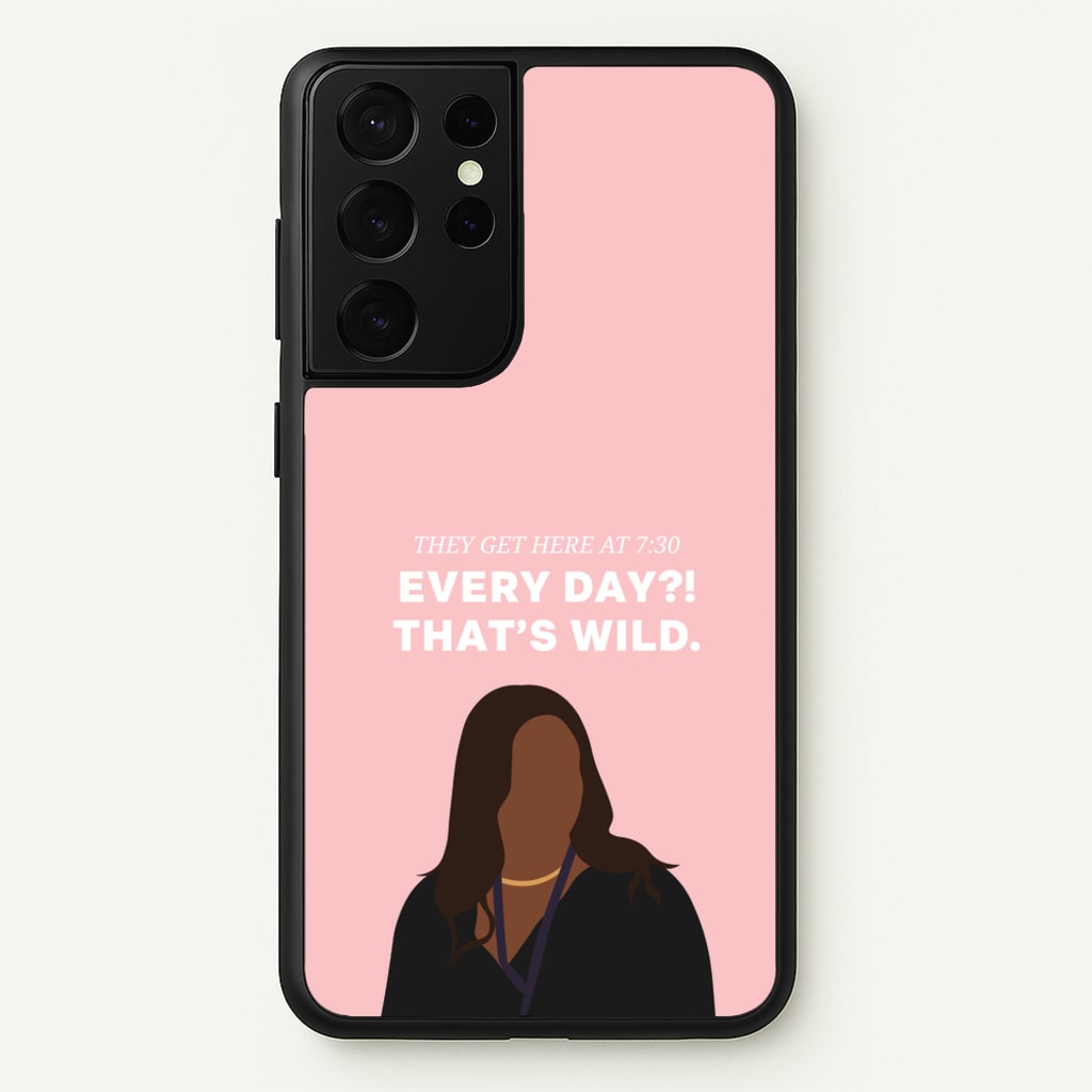 Every Day?! That's Wild - Abbott Elementary Phone Case for Galaxy S21 Ultra