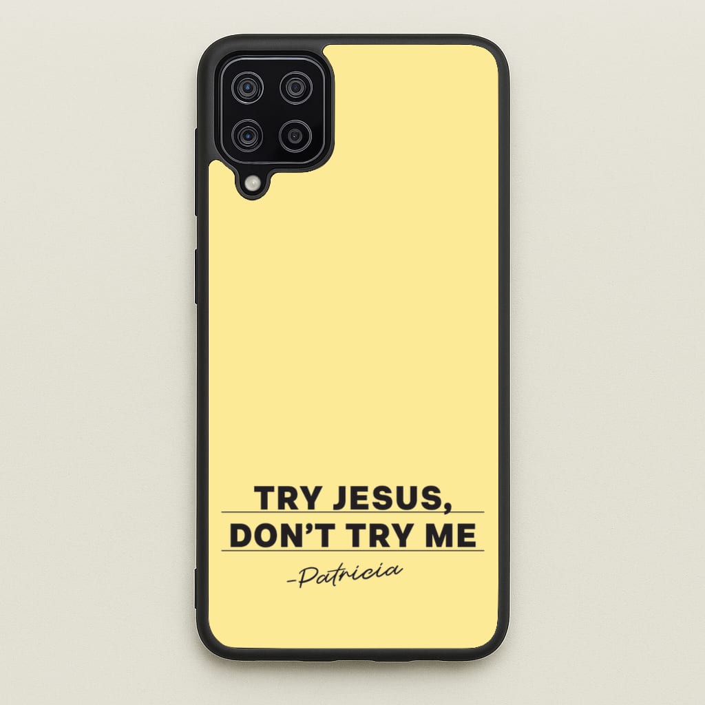 Try Jesus, Don't Try Me - Abbott Elementary Phone Case for Galaxy A12