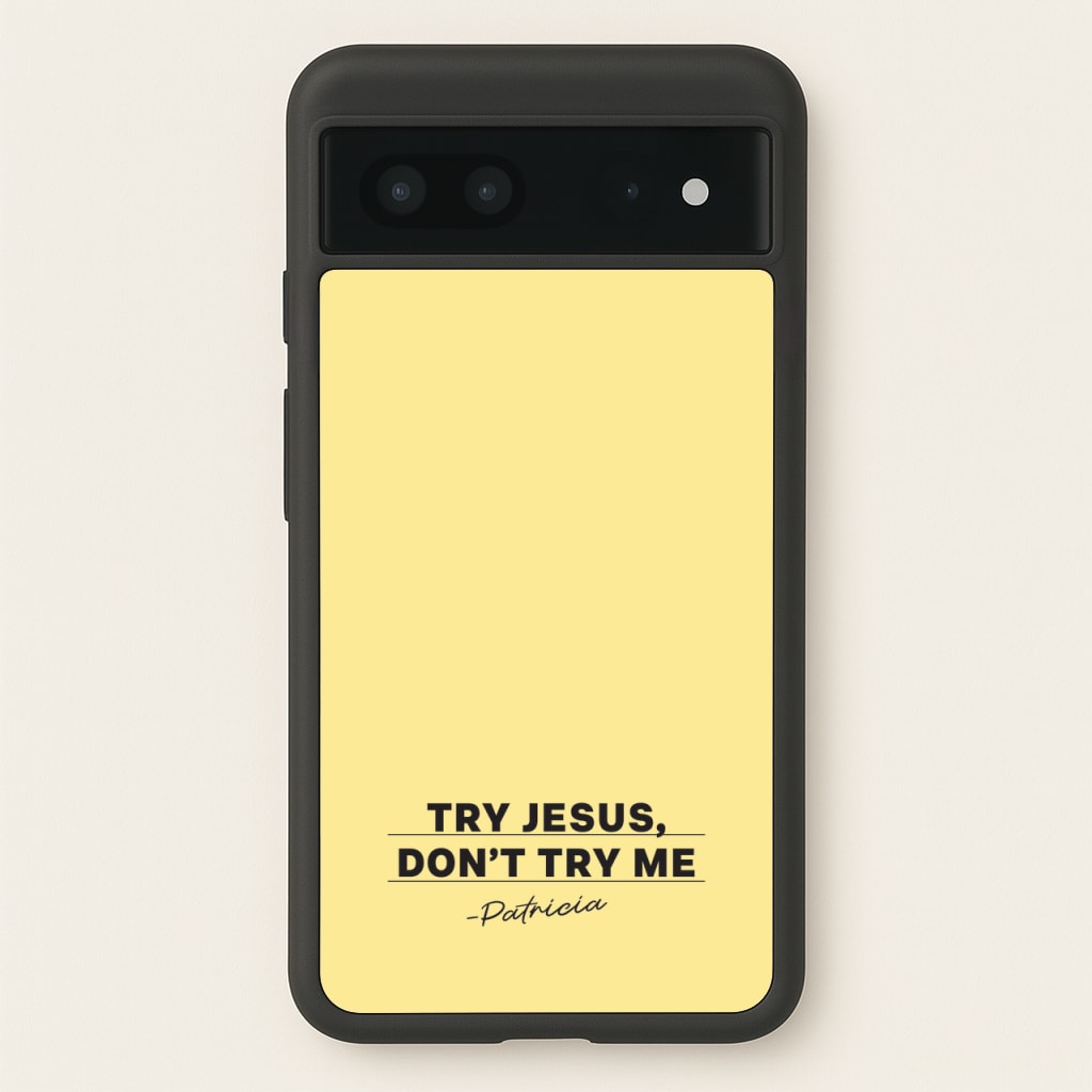 Try Jesus, Don't Try Me - Abbott Elementary Phone Case for Google Pixel 7