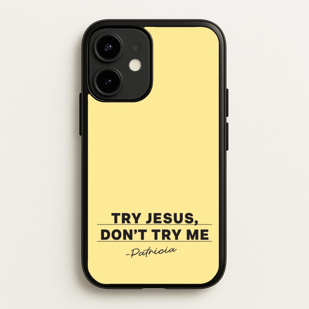 Try Jesus, Don't Try Me - Abbott Elementary Phone Case for iPhone 12 / 12 Pro