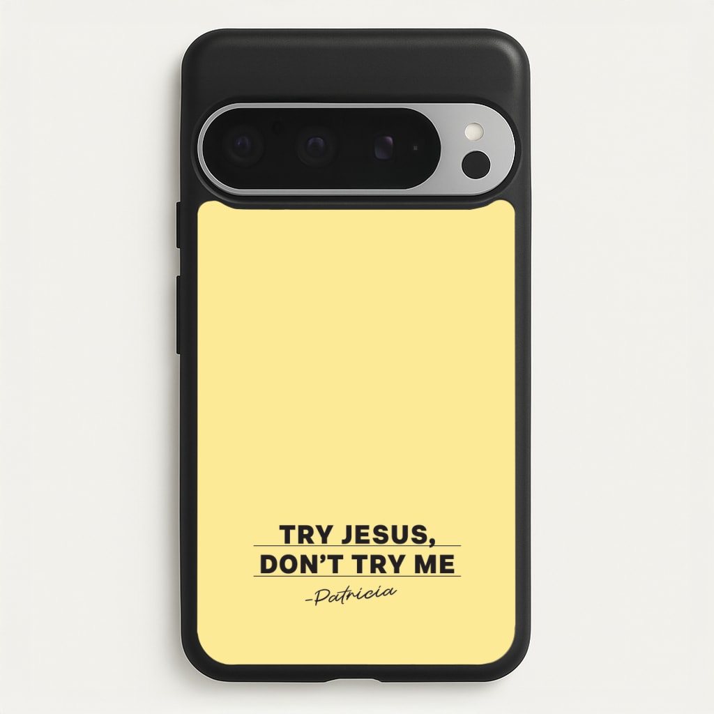 Try Jesus, Don't Try Me - Abbott Elementary Phone Case for Google Pixel 9 Pro XL
