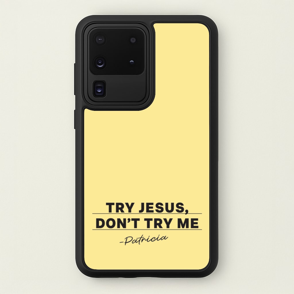 Try Jesus, Don't Try Me - Abbott Elementary Phone Case for Galaxy S20 Ultra