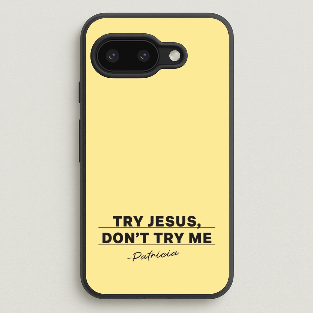 Try Jesus, Don't Try Me - Abbott Elementary Phone Case for Google Pixel 9a
