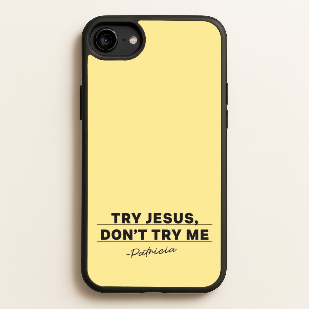 Try Jesus, Don't Try Me - Abbott Elementary Phone Case for iPhone 6 / 7 / 8 / SE