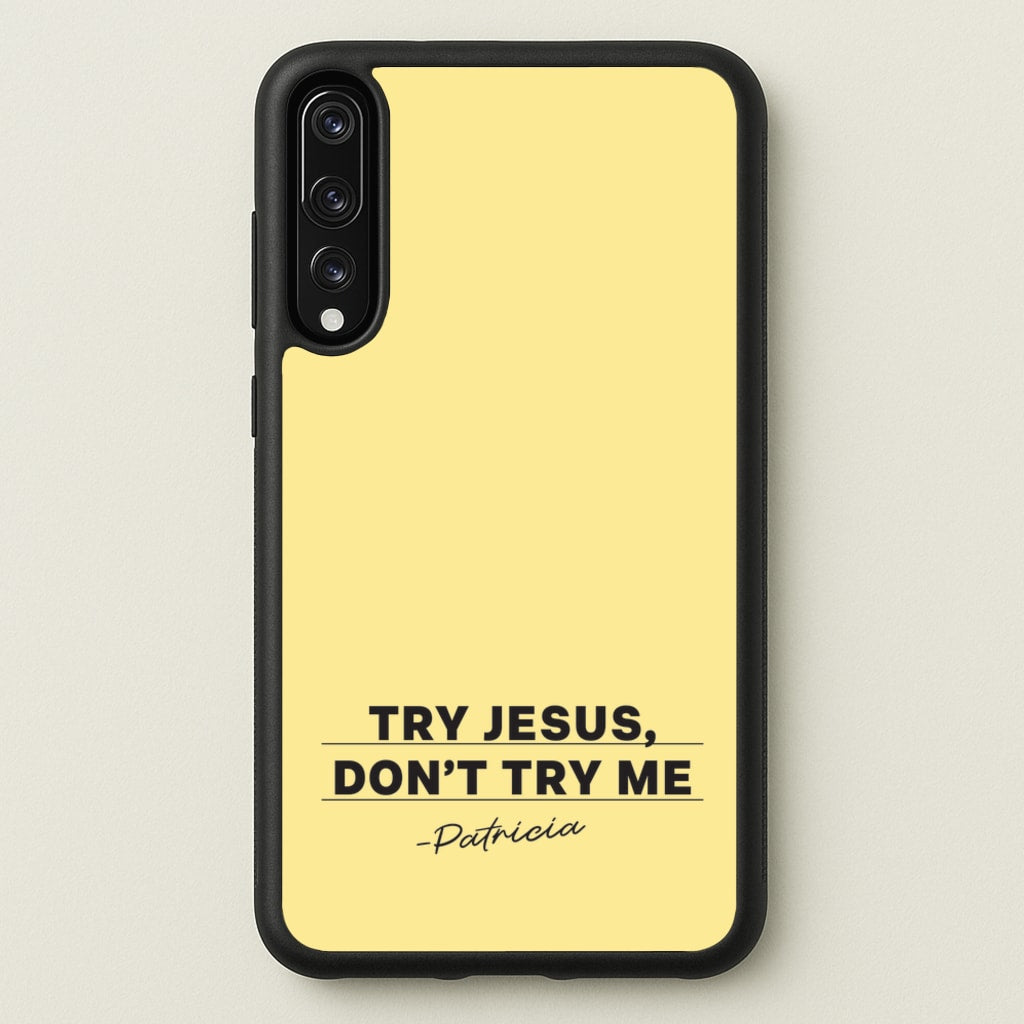 Try Jesus, Don't Try Me - Abbott Elementary Phone Case for Huawei P20 Pro