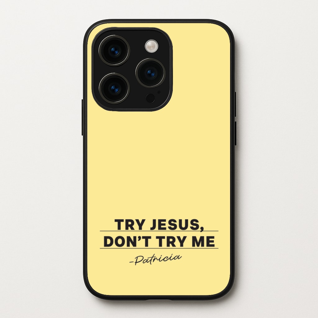 Try Jesus, Don't Try Me - Abbott Elementary Phone Case for iPhone 15 Pro