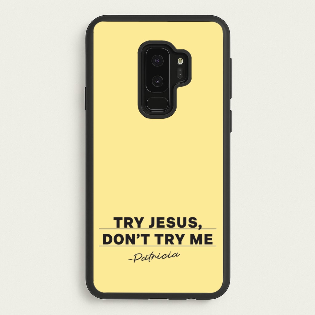 Try Jesus, Don't Try Me - Abbott Elementary Phone Case for Galaxy S9 Plus