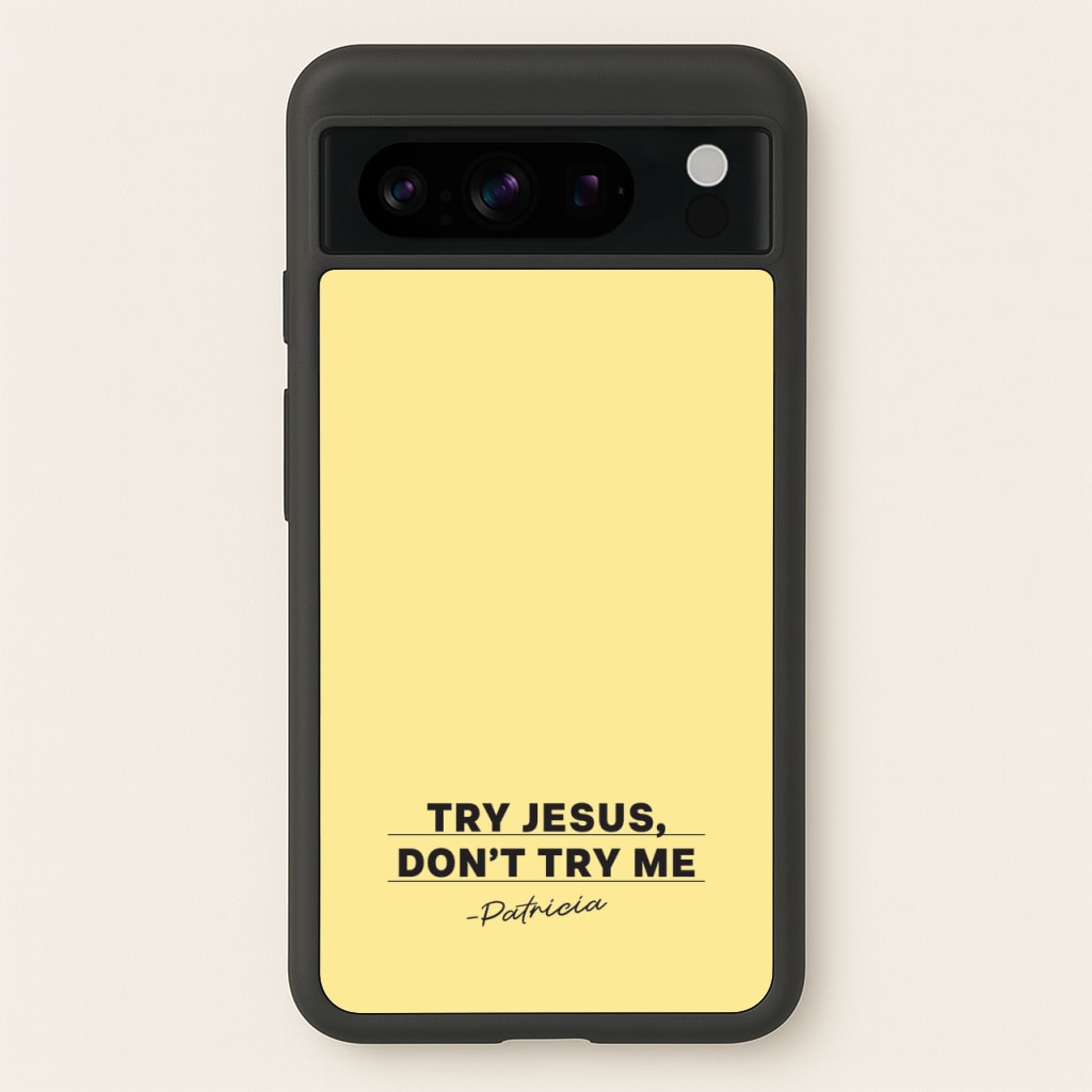 Try Jesus, Don't Try Me - Abbott Elementary Phone Case for Google Pixel 8 Pro