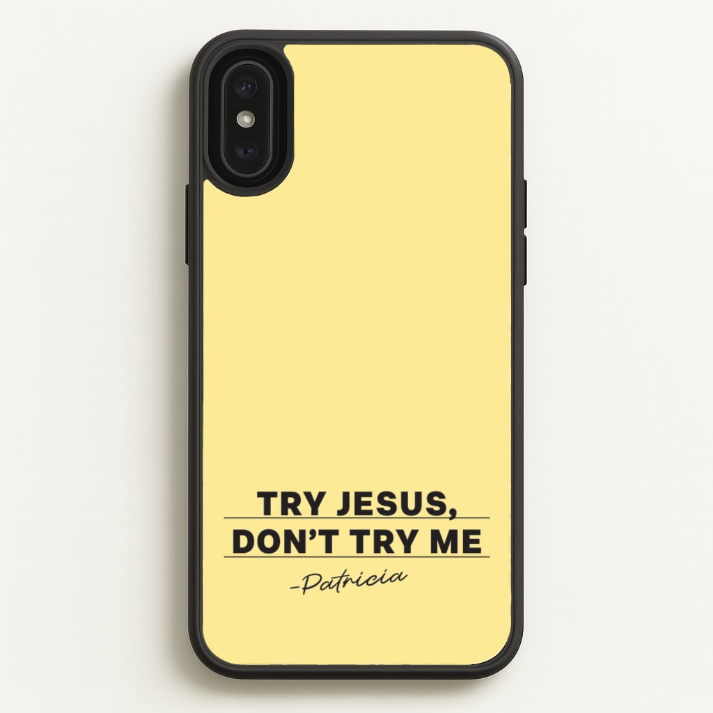 Try Jesus, Don't Try Me - Abbott Elementary Phone Case for iPhone XS Max
