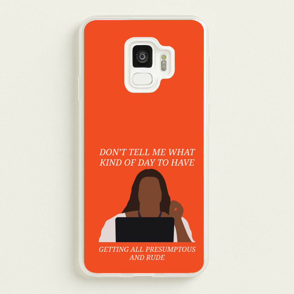 Don't Tell Me What Kind Of Day To Have - Abbott Elementary Phone Case for Galaxy S9