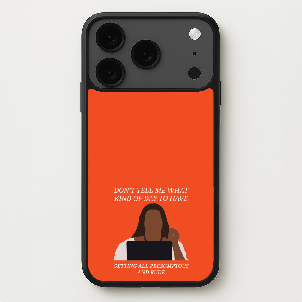 Don't Tell Me What Kind Of Day To Have Phone Case for iPhone 17 Pro